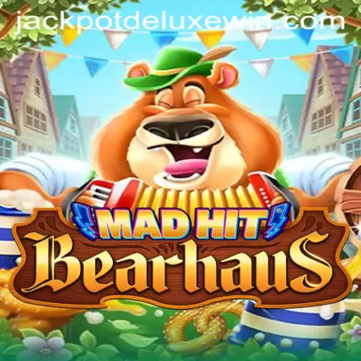 MadHitBearhaus: The Thrilling Game Revolutionizing Jackpot Deluxes