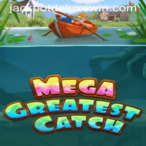 MegaGreatestCatch: An Exciting Adventure in the World of JackpotDeluxe